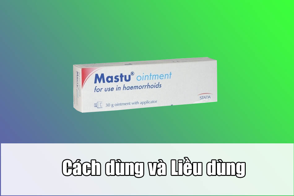 Cách dùng và liều dùng của Mastu S
